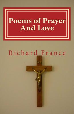 Poems of Prayer And Love - France, Richard