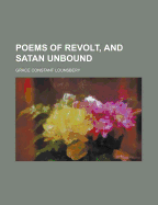 Poems of Revolt, and Satan Unbound