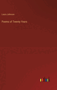 Poems of Twenty Years