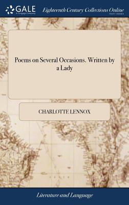 Poems on Several Occasions. Written by a Lady - Lennox, Charlotte