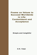 Poems on Values to Succeed Worldwide in Life: Contentment and Acceptance: Simple and Insightful