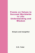 Poems on Values to Succeed Worldwide in Life - Understanding and Wisdom: Simple and Insightful