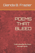 Poems That Bleed: Understanding the Heart Through Words
