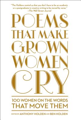 Poems That Make Grown Women Cry - Holden, Anthony, and Holden, Ben