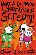 Poems to Make Your Friends Scream - Mikhail, Jessica, and Gibbs, Susie (Contributions by)