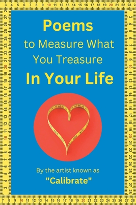 Poems to Measure What you Treasure in Your Life - Calibrate