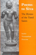 Poems to Siva: The Hymns of the Tamil Saints