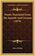 Poems Translated from the Spanish and German (1878)
