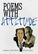 Poems With Attitude - Peters, Polly, and Fusek Peters, Andrew