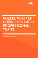 Poems, Written During His Early Professional Years