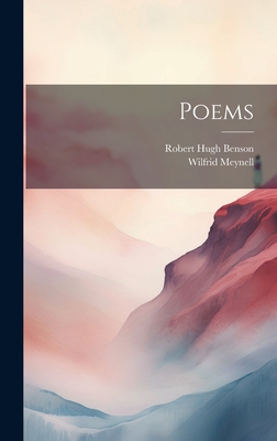 Poems - Benson, Robert Hugh, and Meynell, Wilfrid