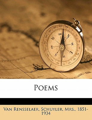 Poems - Van Rensselaer, Schuyler Mrs (Creator)