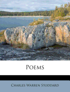 Poems - Stoddard, Charles Warren, Professor