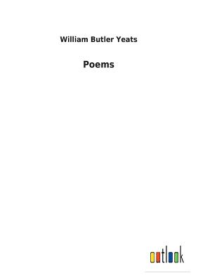 Poems - Yeats, William Butler