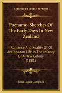 Poenamo, Sketches of the Early Days in New Zealand: Romance and Reality of of Antipodean Life in the Infancy of a New Colony (1881)
