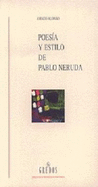 Poesa y estilo de Pablo Neruda; interpretacin de una poesa hermtica.