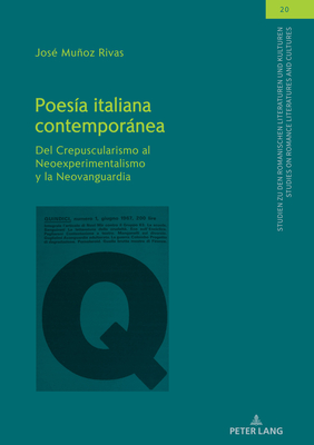 Poes?a italiana contempornea: Del Crepuscularismo al Neoexperimentalismo y la Neovanguardia - M?ller, Olaf (Editor), and Muoz Rivas, Jos?