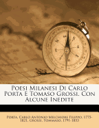 Poesi Milanesi Di Carlo Porta E Tomaso Grossi. Con Alcune Inedite