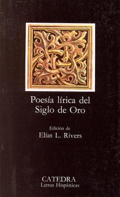 Poesia Lirica del Siglo de Oro - Rivers, Elias L