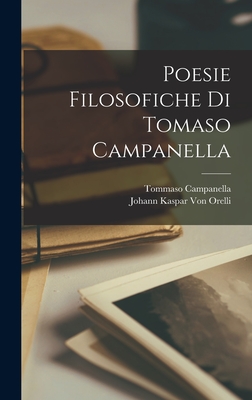 Poesie Filosofiche Di Tomaso Campanella - Campanella, Tommaso