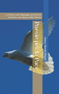 Poesie per la Pace: La Poesia come linguaggio per la Pace, la Poesia come dimora della Libert?.