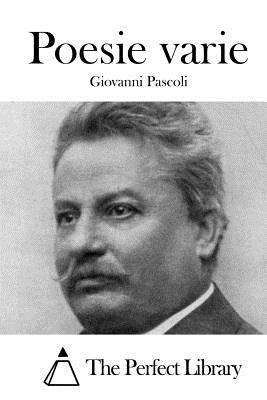 Poesie varie - The Perfect Library (Editor), and Pascoli, Giovanni