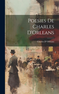 Poesies de Charles D'Orleans - Orleans, Charles D'