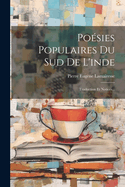 Poesies Populaires Du Sud de L'Inde: Traduction Et Notices...
