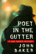 Poet in the Gutter - Baker, John, Sir