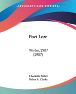 Poet Lore: Winter, 1907 (1907)