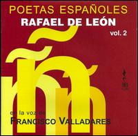 Poetas Espaoles, Vol. 2: Rafael de Len - Agustn Maruri/Francisco Valladares