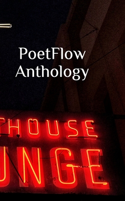 PoetFlow Anthology - Miller, Christina (Editor), and Font, Vince (Editor), and Garrett, Jayrod P