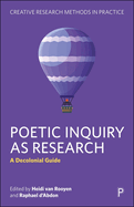 Poetic Inquiry as Research: A Decolonial Guide