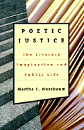 Poetic Justice: The Literary Imagination and Public Life - Nussbaum, Martha