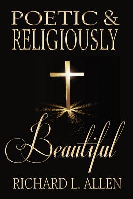 Poetic & Religiously Beautiful - Allen, Richard L