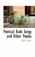 Poetical Buds Songs and Other Poems