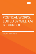 Poetical Works. Edited by William B. Turnbull