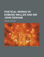 Poetical Works of Edmund Waller and Sir John Denham