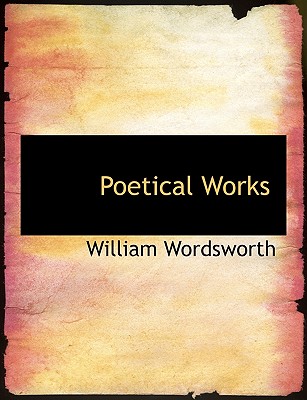 Poetical Works - Wordsworth, William