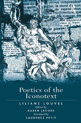 Poetics of the Iconotext - Louvel, Liliane, and Jacobs, Edited By Karen