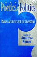 Poetics/Politics: Radical Aesthetics for the Classroom