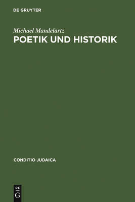 Poetik und Historik - Mandelartz, Michael