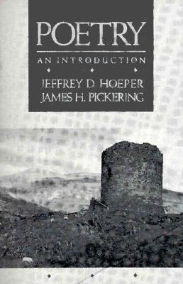 Poetry: An Introduction - Hoeper, Jeffrey D, and Pickering, James H