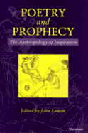 Poetry and Prophecy: The Anthropology of Inspiration
