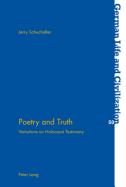 Poetry and Truth: Variations on Holocaust Testimony - Hermand, Jost (Editor), and Schuchalter, Jerry