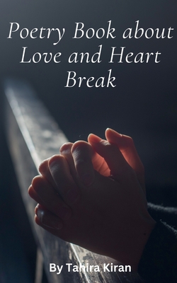 Poetry Book about Love and Heart Break - Kiran, Tahira