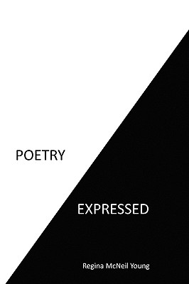 Poetry Expressed - Young, Regina