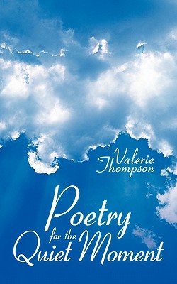 Poetry for the Quiet Moment - Thompson, Valerie