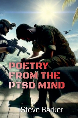 Poetry From The PTSD Mind - Barker, Stephen