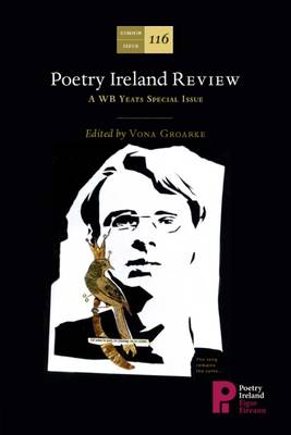 Poetry Ireland Review: A WB Yeats Special Issue - Groarke, Vona (Editor)